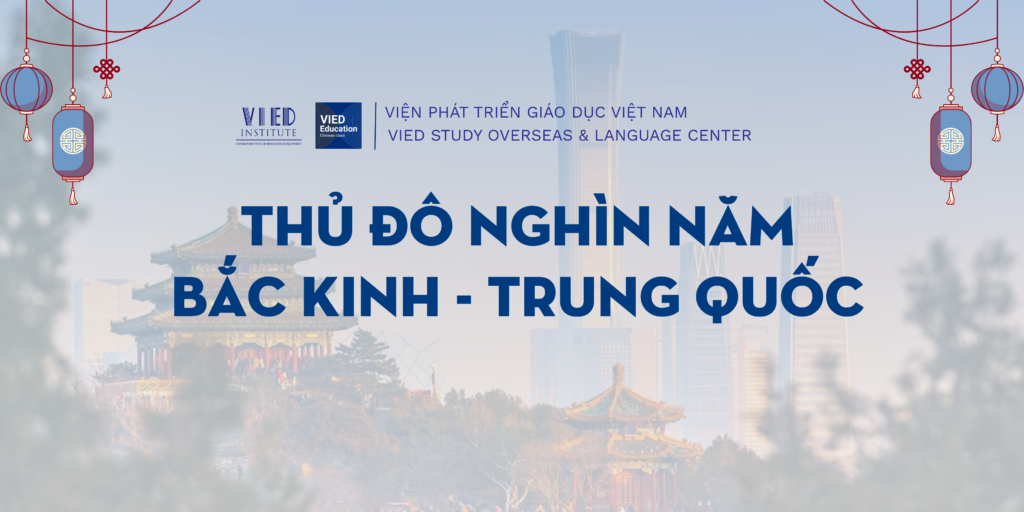 Bắc Kinh – Khám phá thủ đô nghìn năm lịch sử của Trung Quốc