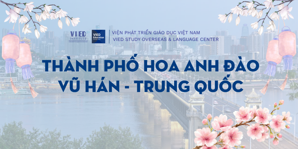 Vũ Hán – Khám phá thành phố bên sông Dương Tử và trung tâm giáo dục nổi tiếng Trung Quốc